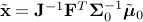tilde{xv} = Infom^{-1} Fm^T Sigmam_0^{-1} tilde{muv}_0