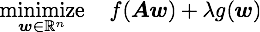 \minimize_{\vw\in\RR^n}\quad f(\mA\vw)+\lambda g(\vw)